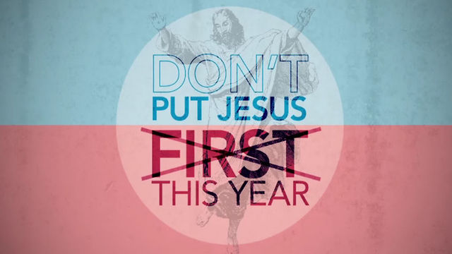 Dont Put Jesus First This Year
