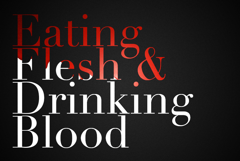 Eating-Flesh-and-Drinking-Blood