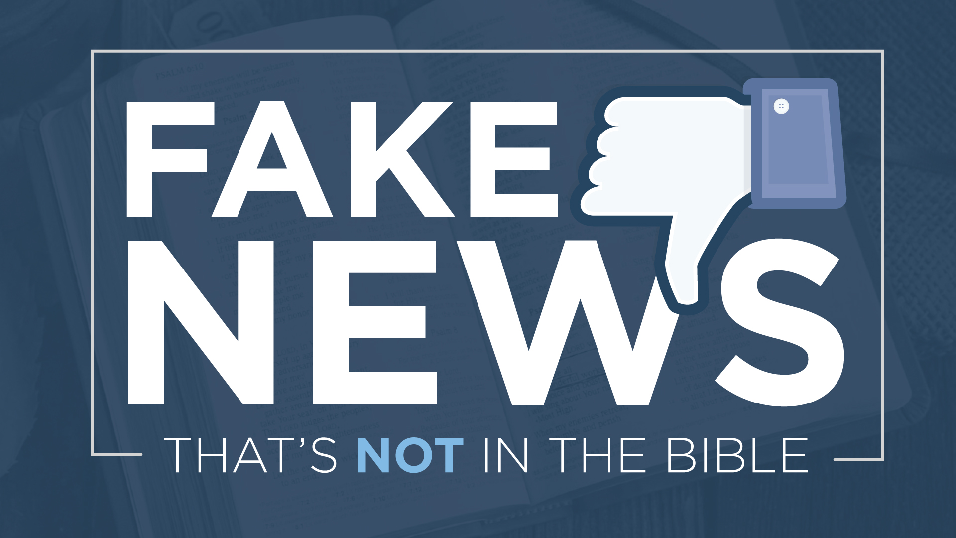 Fake News: That's Not in the Bible